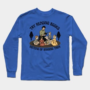 Try Reading Books Long Sleeve T-Shirt